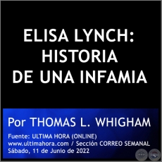 ELISA LYNCH: HISTORIA DE UNA INFAMIA - Por THOMAS L. WHIGHAM - Sbado, 11 de Junio de 2022